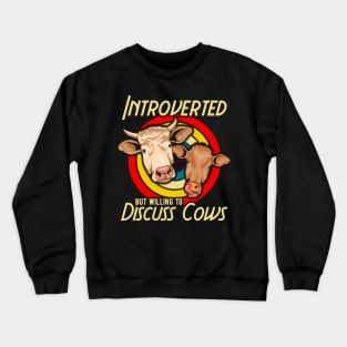 Funny Introverted But Willing To Discuss Cows Crewneck Sweatshirt